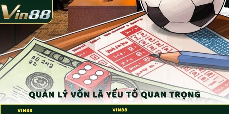 Kèo Châu Á - Siêu Phẩm Cá Cược Hot Nhất 2025 4 Quản lý vốn là một yếu tố quan trọng khi chơi kèo Châu Á tại Vin88